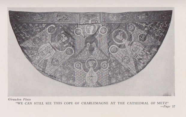 The caption reads, "We can still see this cope of Charlemagne at the Cathedral of Metz."