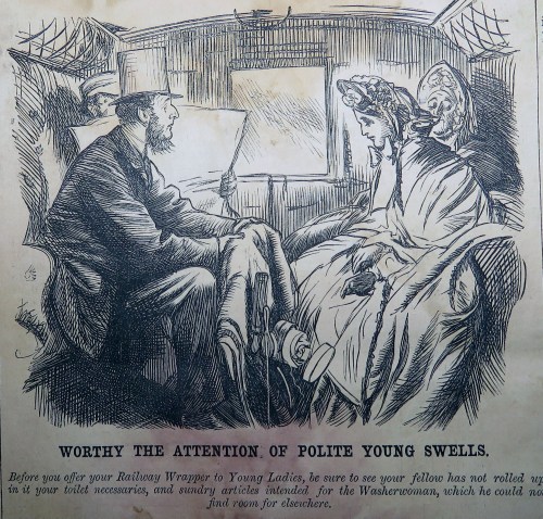 Before you offer your Railway Wrapper to Young Ladies, be sure to see your fellow has not rolled upin it your toilet necessaries, and sundry articles intended for the Washerwoman, which he could not find room for elsewhere.