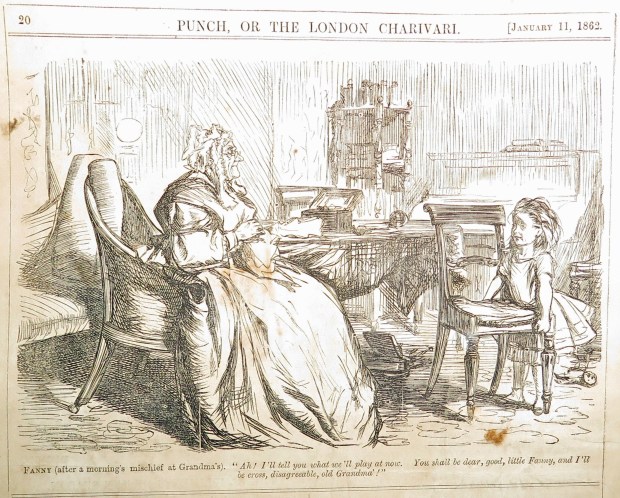 Fanny (after a morning's mischief at Grandma's). "Ah, I'll tell you what we'll play at now. You shall be dear, good little Fanny, and I'll be cross, disagreeable, old Grandma."